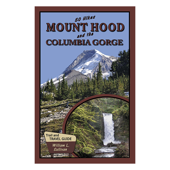 50 Hikes: Mount Hood & The Columbia Gorge by William L. Sullivan - Autographed Copy